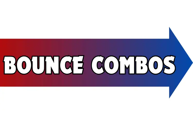 BOUNCE COMBOS RIGHT ARROW