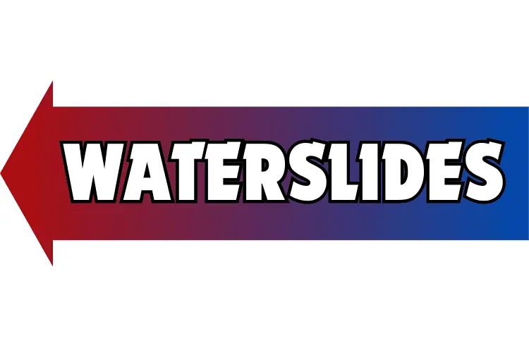 WATERSLIDES LEFT ARROW