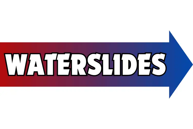 WATERSLIDES RIGHT ARROW